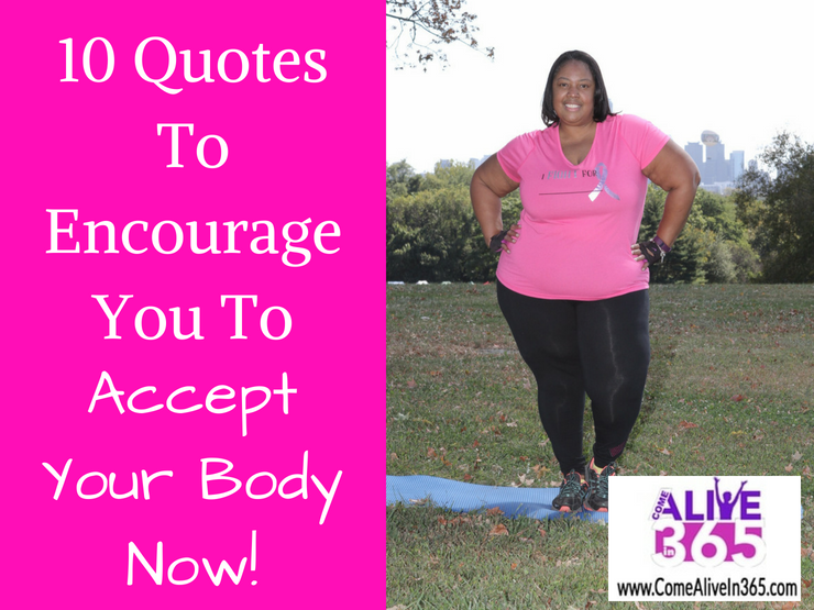 10 Quotes To Encourage You To Accept Your Body Now